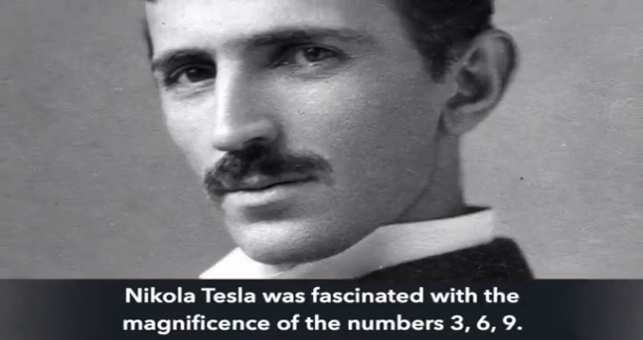 WHY DID NIKOLA TESLA SAY THAT 3 6 9 WAS THE KEY TO THE UNIVERSE?