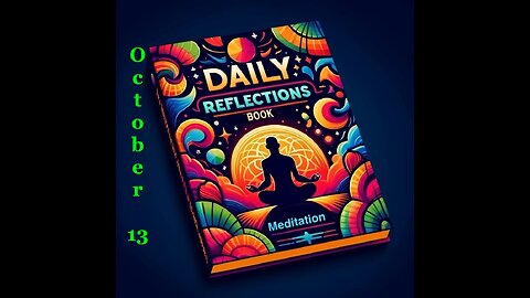 Daily Reflections Meditation Book – October 13 – Alcoholics Anonymous - Read Along –Sober Recovery