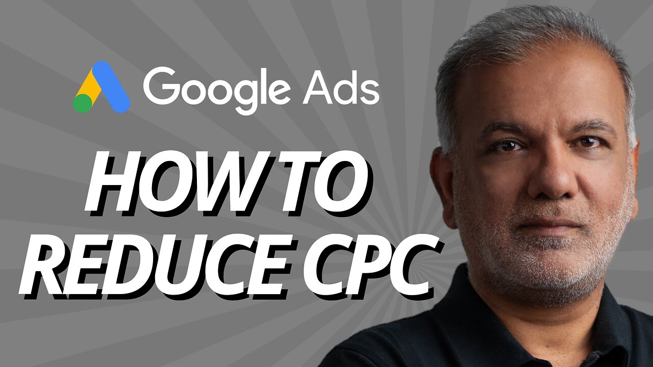 Optimise Your Google Ads: How To Lower CPC And Boost Performance