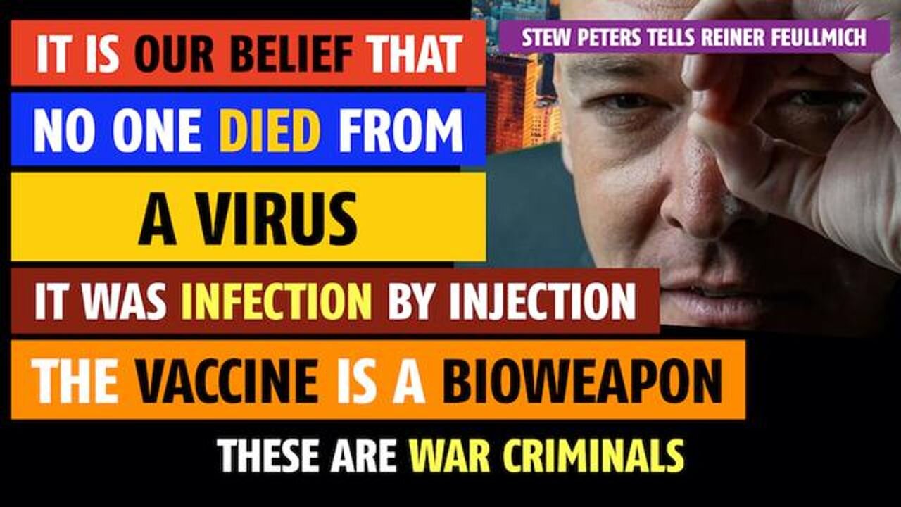 We believe no one died from a virus, Stew Peters tells Reiner Fuellmich