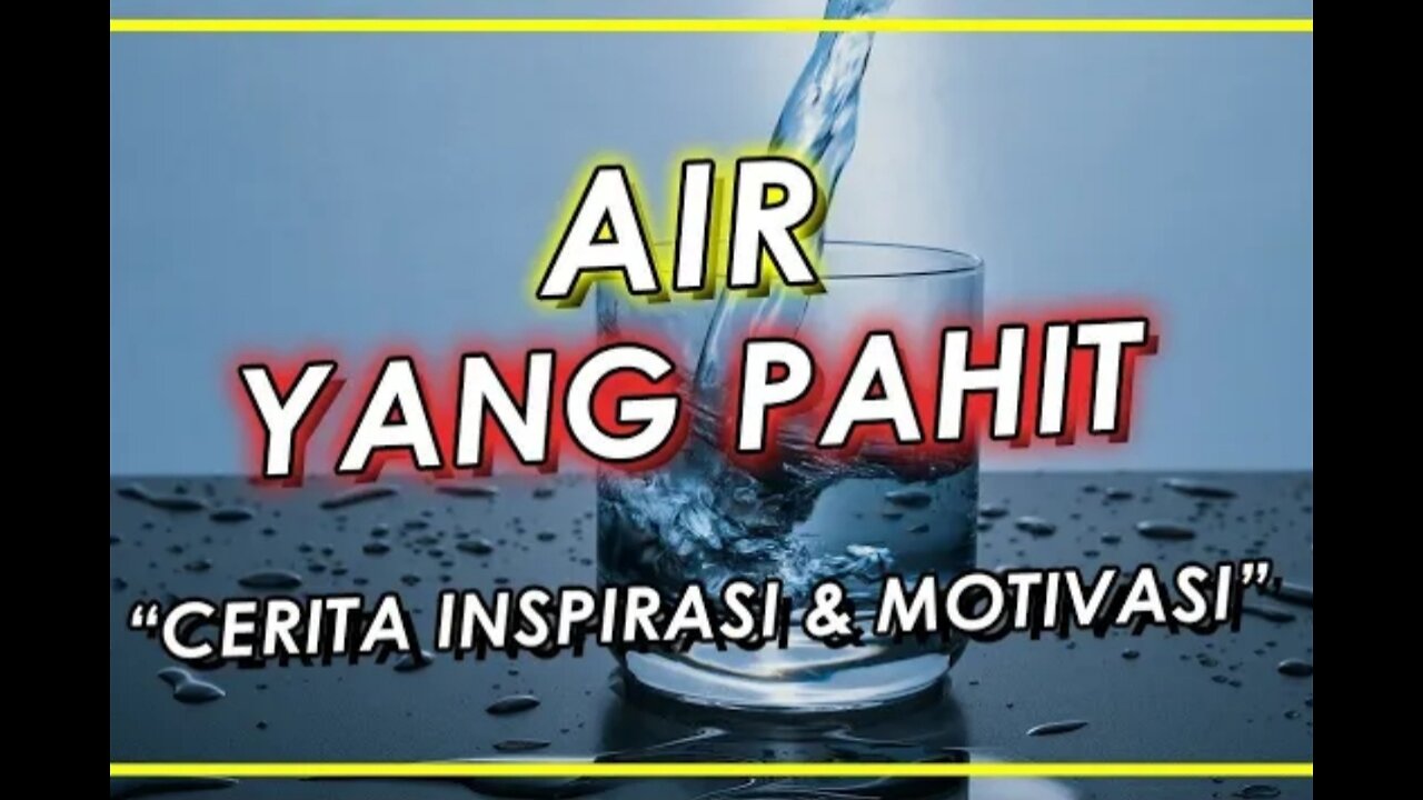 Cerita Inspirasi & Motivasi : Air yang Pahit