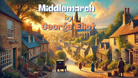 🌟 "Middlemarch: Eliot’s Epic Tale of Love, Ambition, and Society!" 📖✨