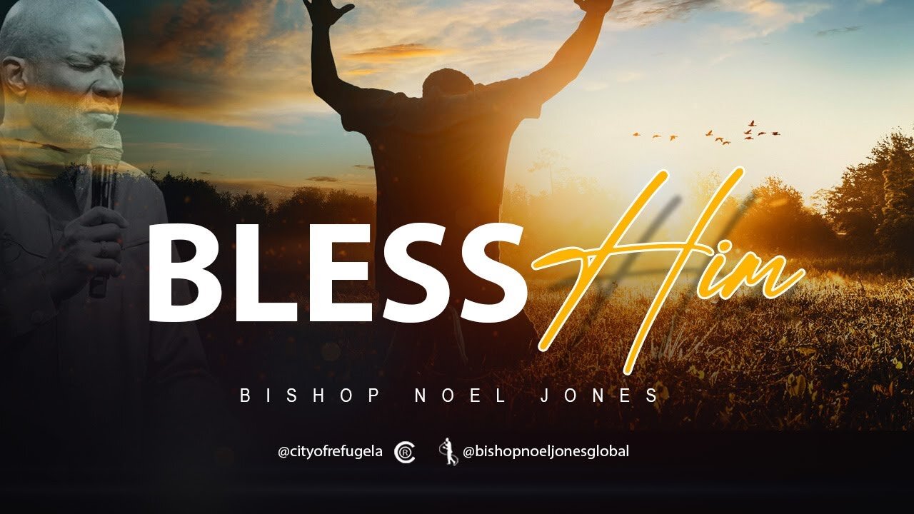 BISHOP NOEL JONES -- BLESS HIM