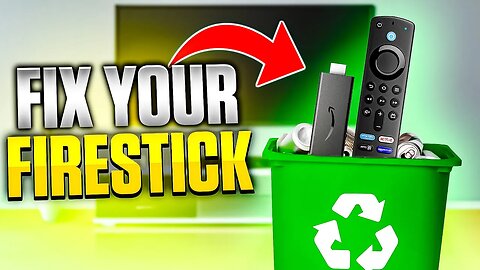 FIX YOUR FIRESTICK!
