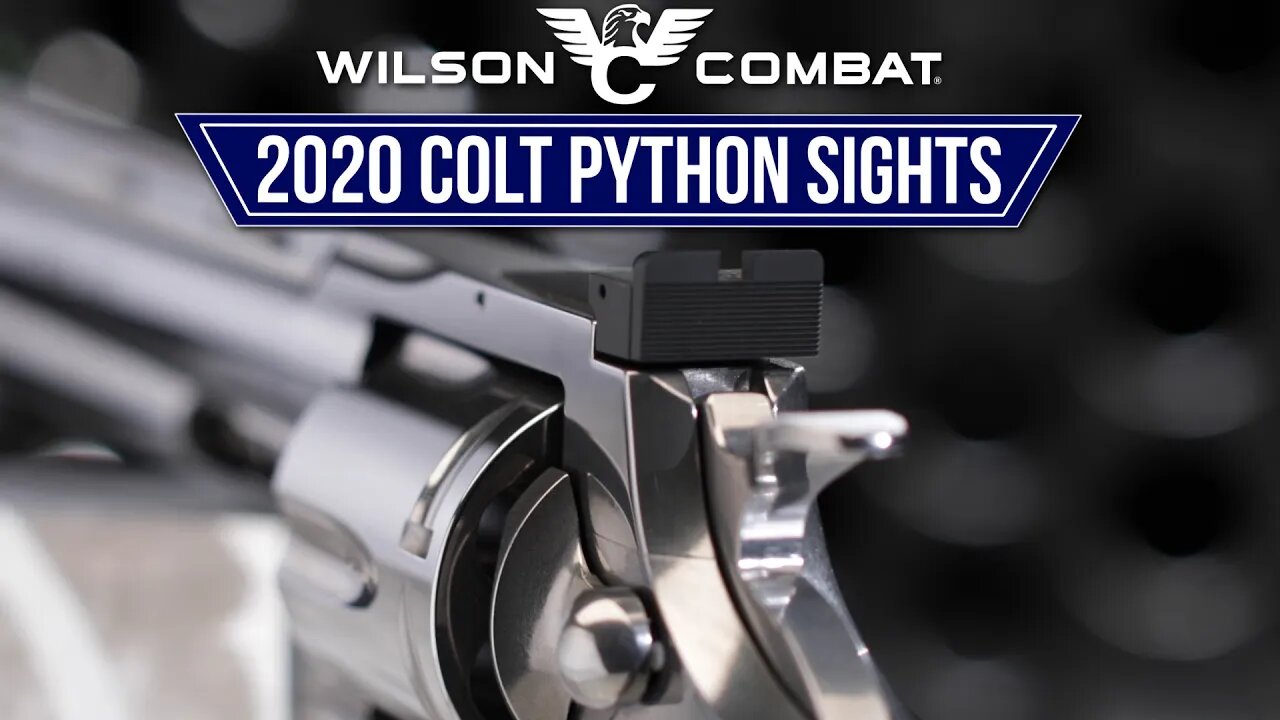 The New Wilson Combat 2020 Colt Python Sights - The Solution Is Here!