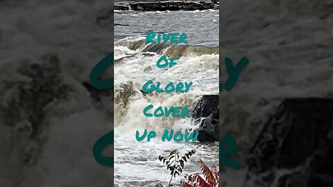 River of Glory Hymn Cover Clip ! 🌊🎶🪘