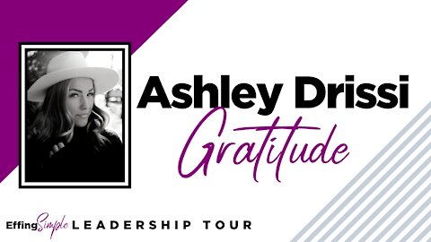 Monat Gratitude with Ashley Drissi // Effing Simple Leadership Book Tour