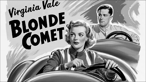 BLONDE COMET (1941) Virginia Vale, Robert Kent & Barney Oldfield | Action, Romance | B&W