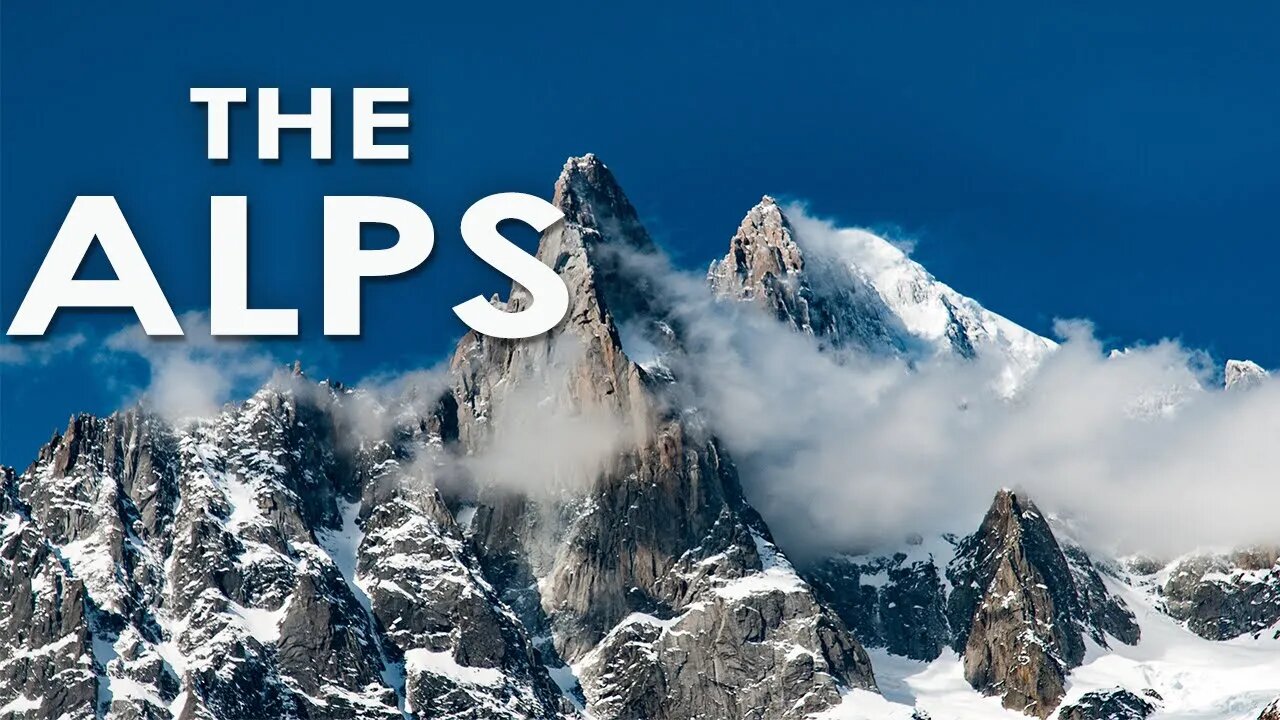 THE ALPS MOUNTAINS, RIVERS AND GLACIERS -HD | MOUNT BLANC | THE RHONE RIVER