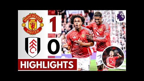 Man United Vs Fulham 1-0 _ Joshua Zirkzee Goal vs fulham _ Highlights Premier League 2025 TODAY
