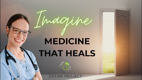 Imagine Medicine That Heals