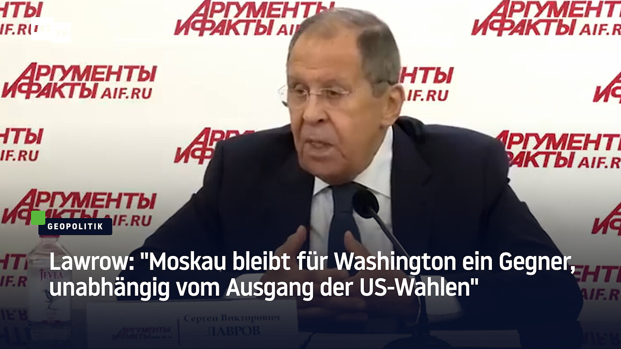 Lawrow: "Moskau bleibt für Washington ein Gegner, unabhängig vom Ausgang der US-Wahlen"