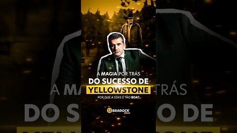 QUAL A MAGIA POR TRÁS DO SUCESSO DE YELLOWSTONE?