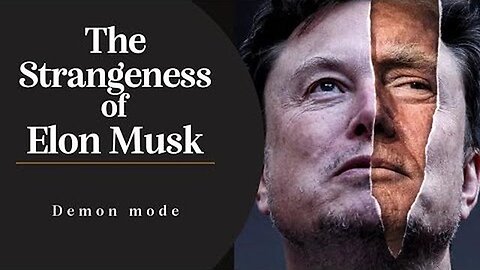 The Strangeness of Elon Musk