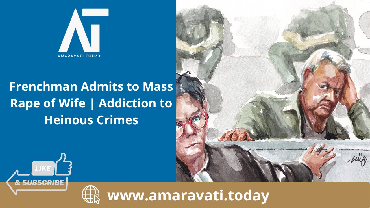 Frenchman Admits to Mass Rape of Wife | Addiction to Heinous Crimes | Amaravati Today