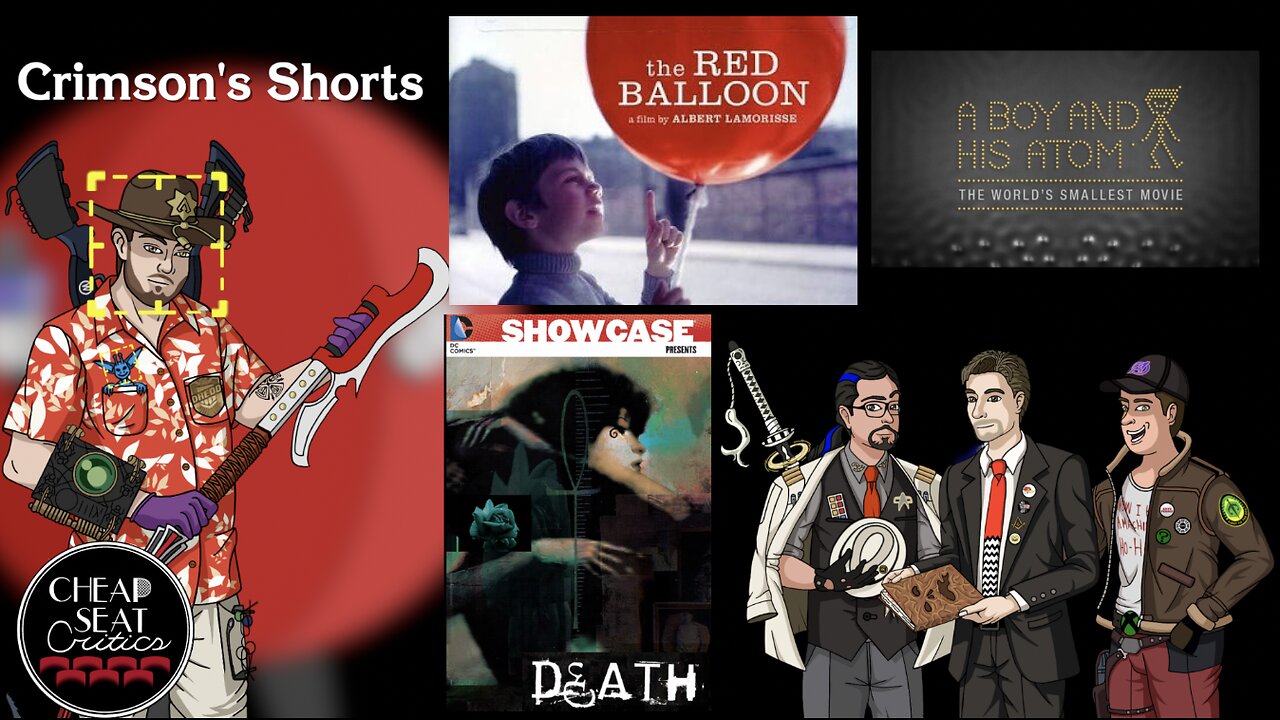 CSC #73 - Crimson's Shorts | A Boy and His Atom, The Red Balloon, DC Showcase: Death