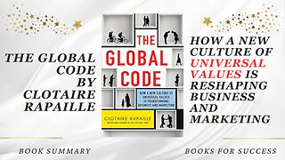 The Global Code: How a New Culture of Universal Values Is Reshaping Business by Clotaire Rapaille