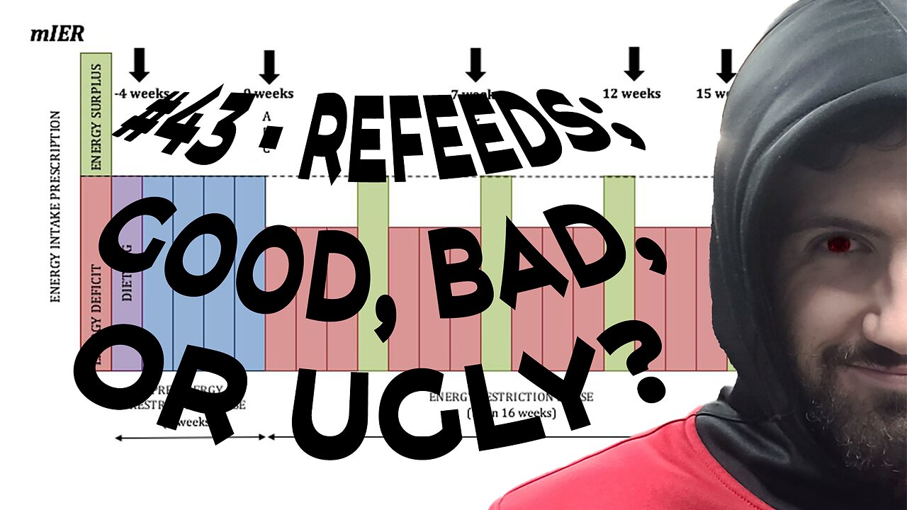 #43 - Refeeds; Good, Bad, or Ugly?