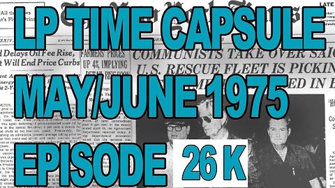 LP Time Capsule May/June 1975 Episode 26K