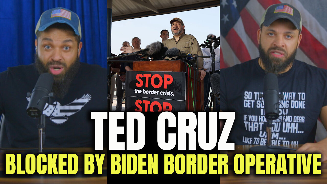 Ted Cruz 'Blocked' By Biden Border Operative