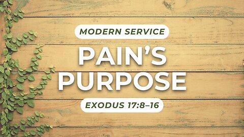 Pain’s Purpose — Exodus 17:8–16 (Modern Worship)