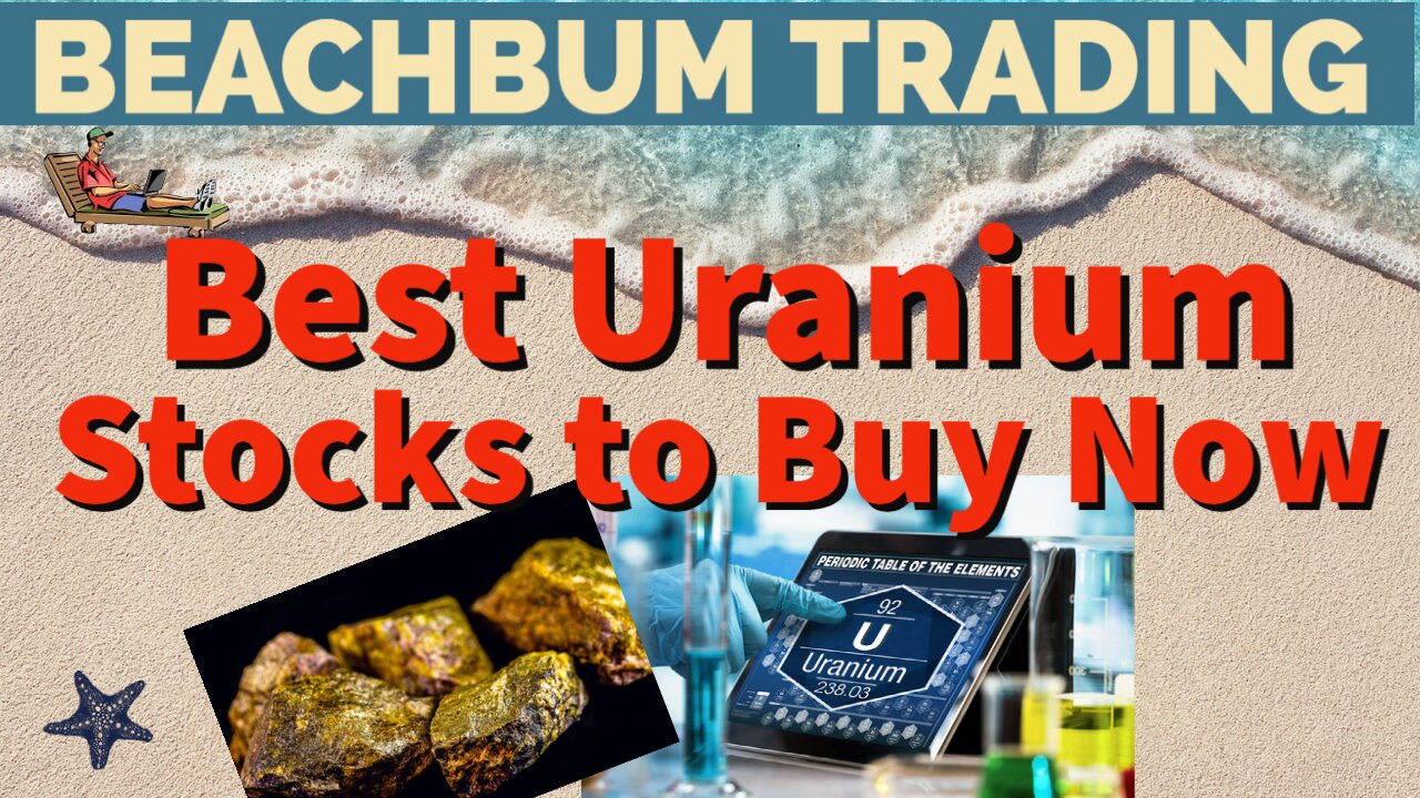 Best Uranium Stocks To Buy Now