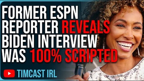 Former ESPN Reporter Reveals Biden Interview Was 100% SCRIPTED