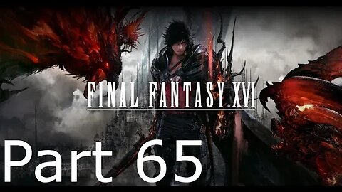 Final Fantasy 16 - Part 65: Footfalls in Ash