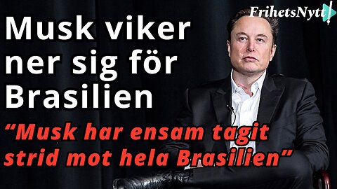 Musk viker sig för Brasilien - Men vem vann egentligen?