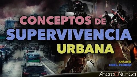 SOBREVIVIENDO EN LAS CIUDADES | CONCEPTOS BÁSICOS DE PREPARACIÓN