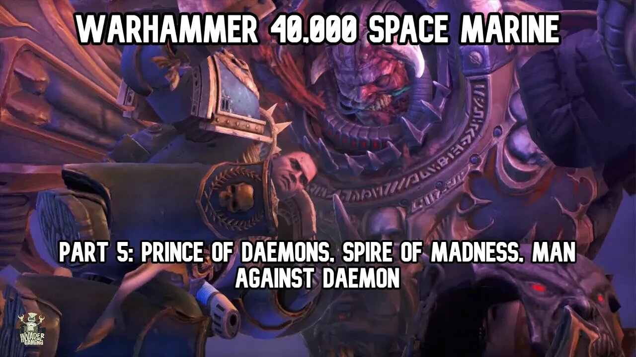 Warhammer 40,000: Space Marine Xbox 360 Gameplay Part 5 (Prince of Daemons, Spire of Madness + )