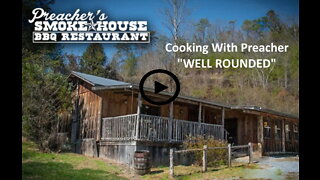 Preacher's Smokehouse-Cooking with Preacher-Well Rounded SamSteele@PreachersSmokehouseBBQ HD