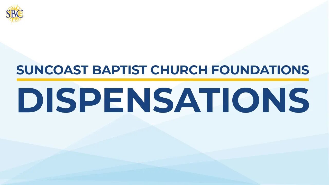 SBC Foundations: Dispensationalism