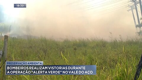 Preservação Ambiental: Bombeiros Realizam Vistorias durante a Operação Alerta Verde no Vale do Aço.