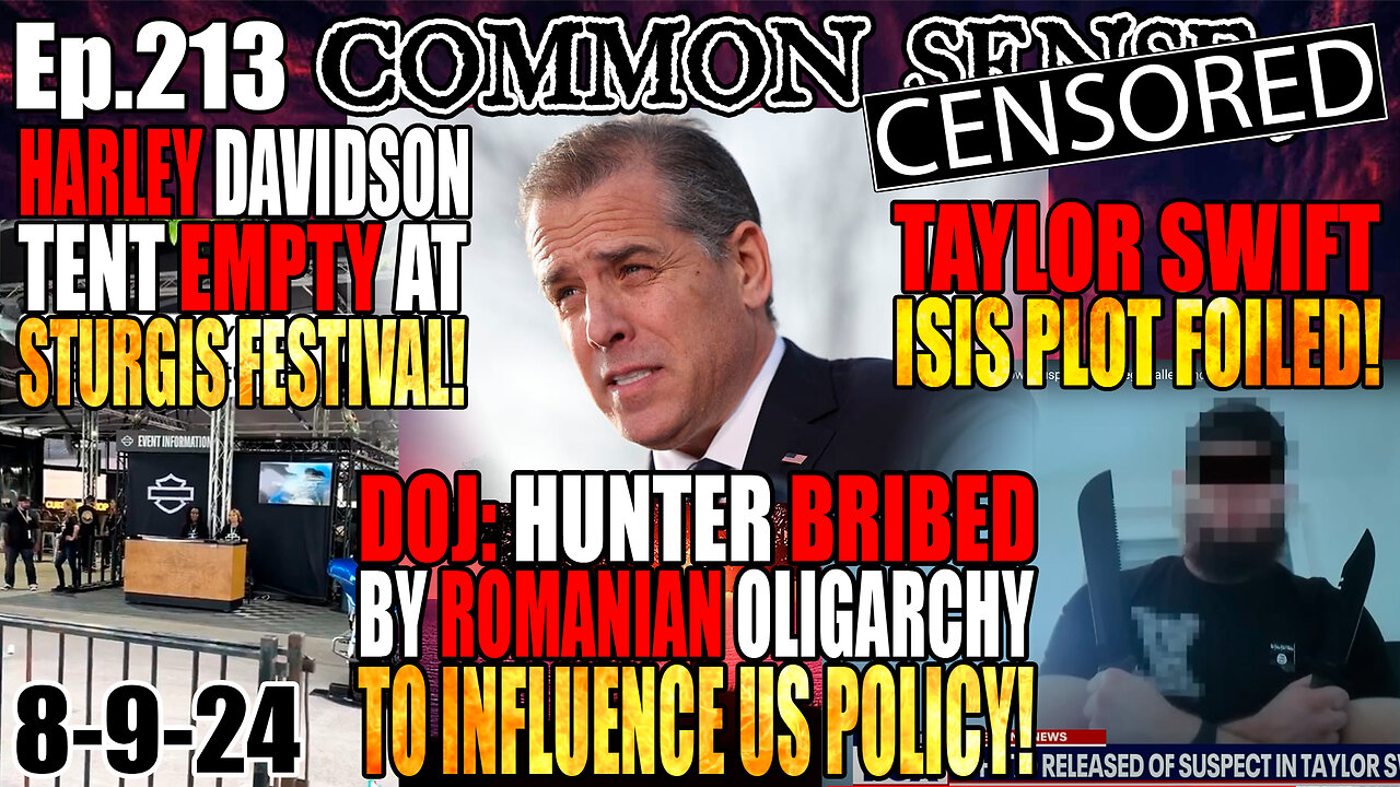 Ep.213 DOJ: Hunter Biden Bribed By Romanian Oligarchs To Influence US Policy, Taylor Swift ISIS Terror Plot Foiled, Harley Davidson Tent EMPTY At Sturgis, 100 SEAL Trainees Quit After COVID Booster Killed Their Comrade