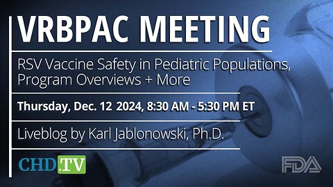 FDA VRBPAC Meeting | RSV Vaccine Safety in Pediatric Populations, Program Overviews + More | Dec. 12