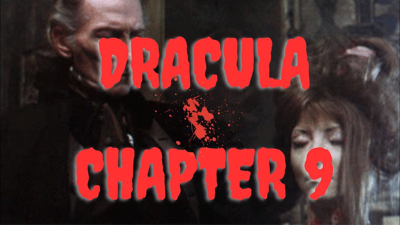 HALLOWEEN CELEBRATION 2023: Dracula--Chapter 9 by Bram Stoker