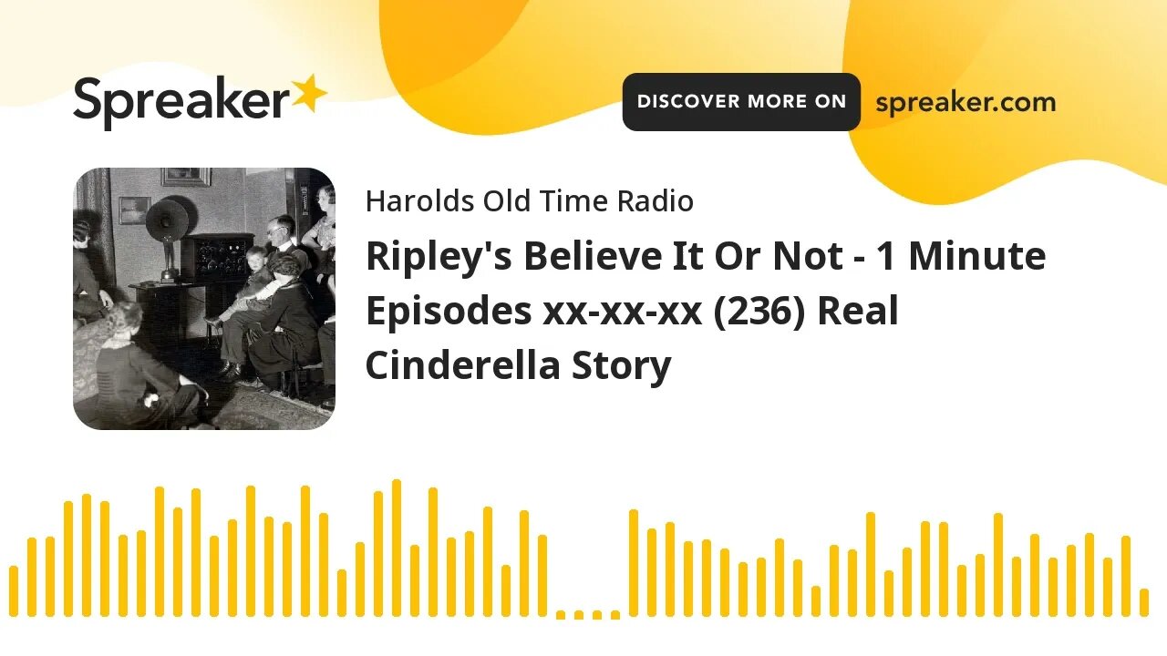 Ripley's Believe It Or Not - 1 Minute Episodes xx-xx-xx (236) Real Cinderella Story