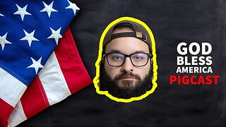 God Bless America - Pigcast