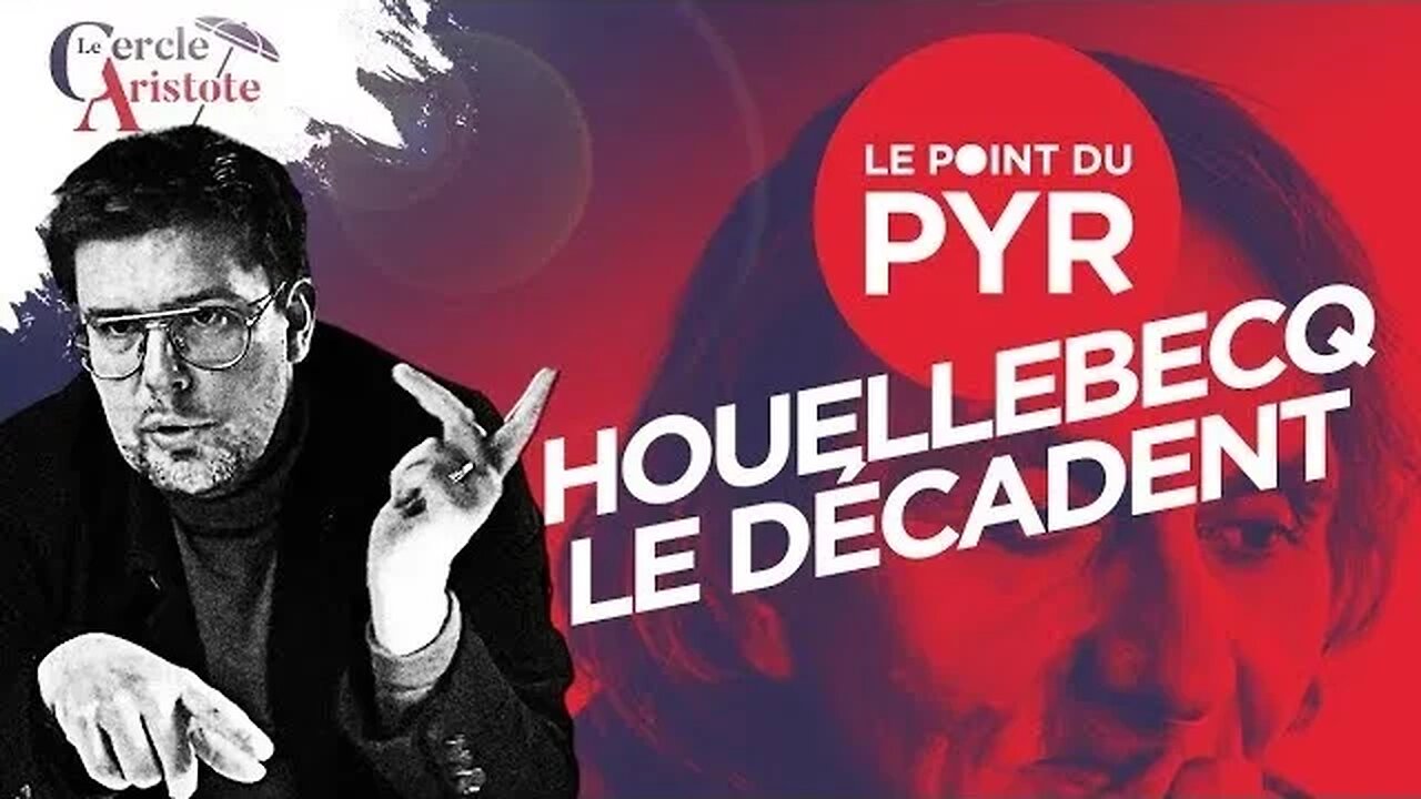 L'évolution de Houellebecq | PYR - Cercle Aristote