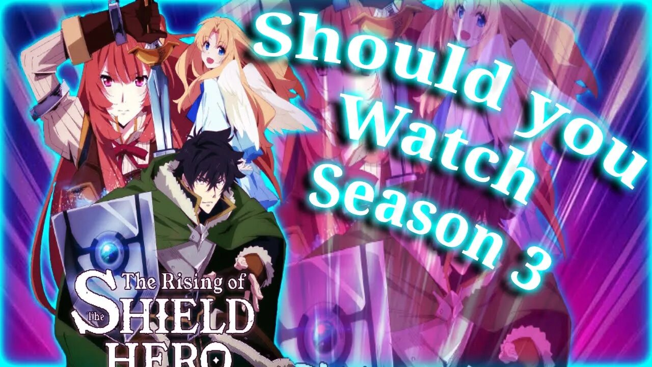 Why I won't watch The Rising of the Shield Hero Season 3