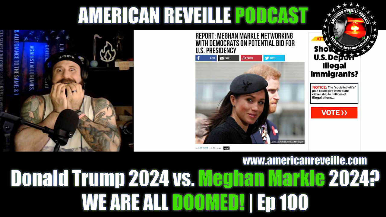 Donald Trump 2024 vs. Meghan Markle 2024? WE ARE ALL DOOMED! | Ep 100