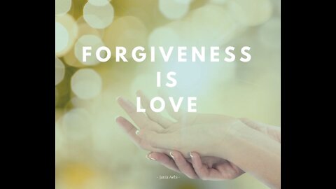 Lessons on Love and Forgiveness