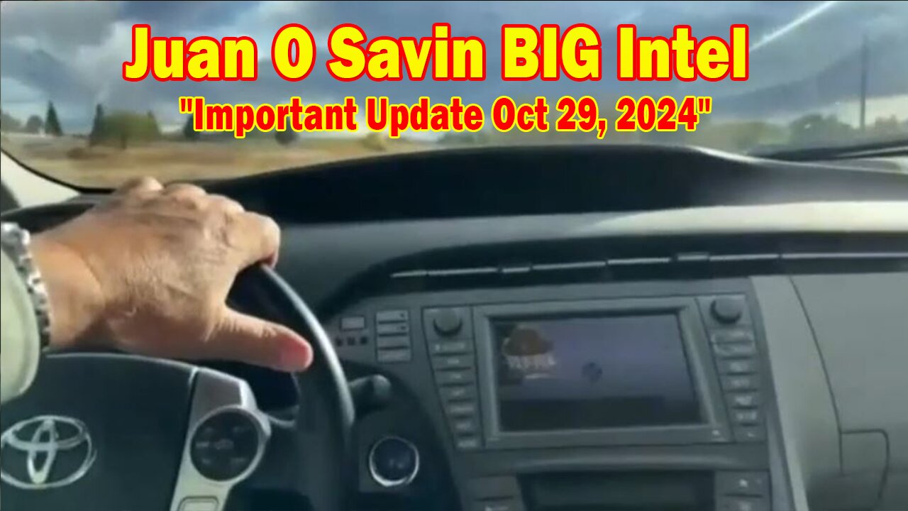 Juan O Savin BIG Intel: "Juan O Savin Important Update Oct 29, 2024"