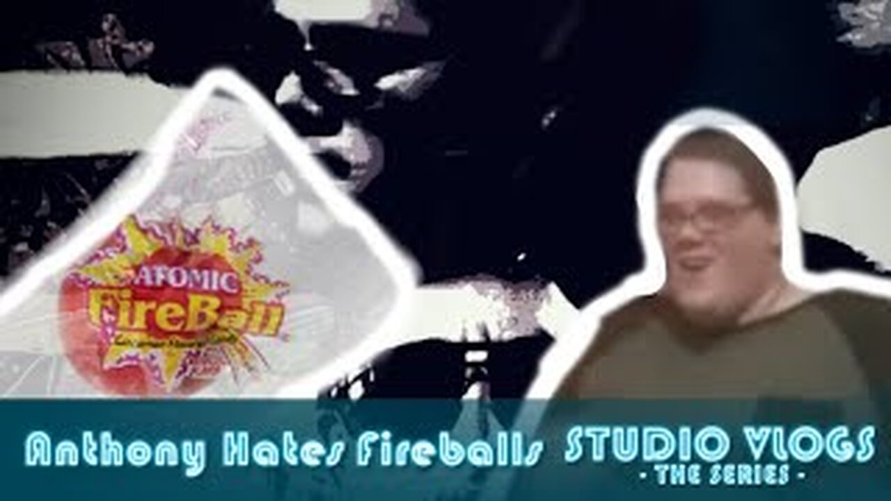 Anthony Hates FireBalls