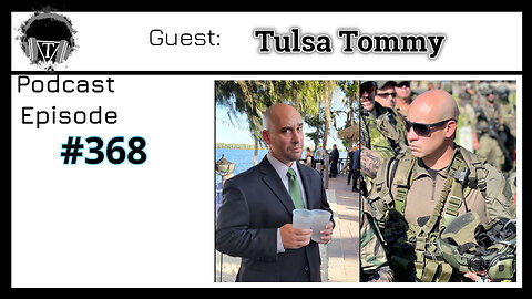 Episode 368: Tulsa Tommy's Airsoft Journey and Life Lessons