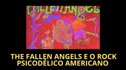 THE FALLEN ANGELS E O ROCK PSICODÉLICO AMERICANO