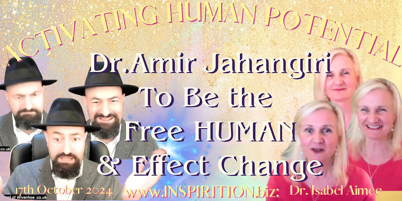 Dr.Amir Jahangiri To Be the Free HUMAN & Effect Change