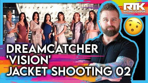 DREAMCATCHER (드림캐쳐) - 'Vision' Jacket Shooting 02 (Reaction)