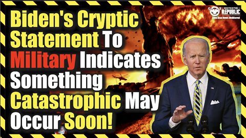 Bidens Cryptic Statement To Military Indicates Something Catastrophic May Occur Soon!